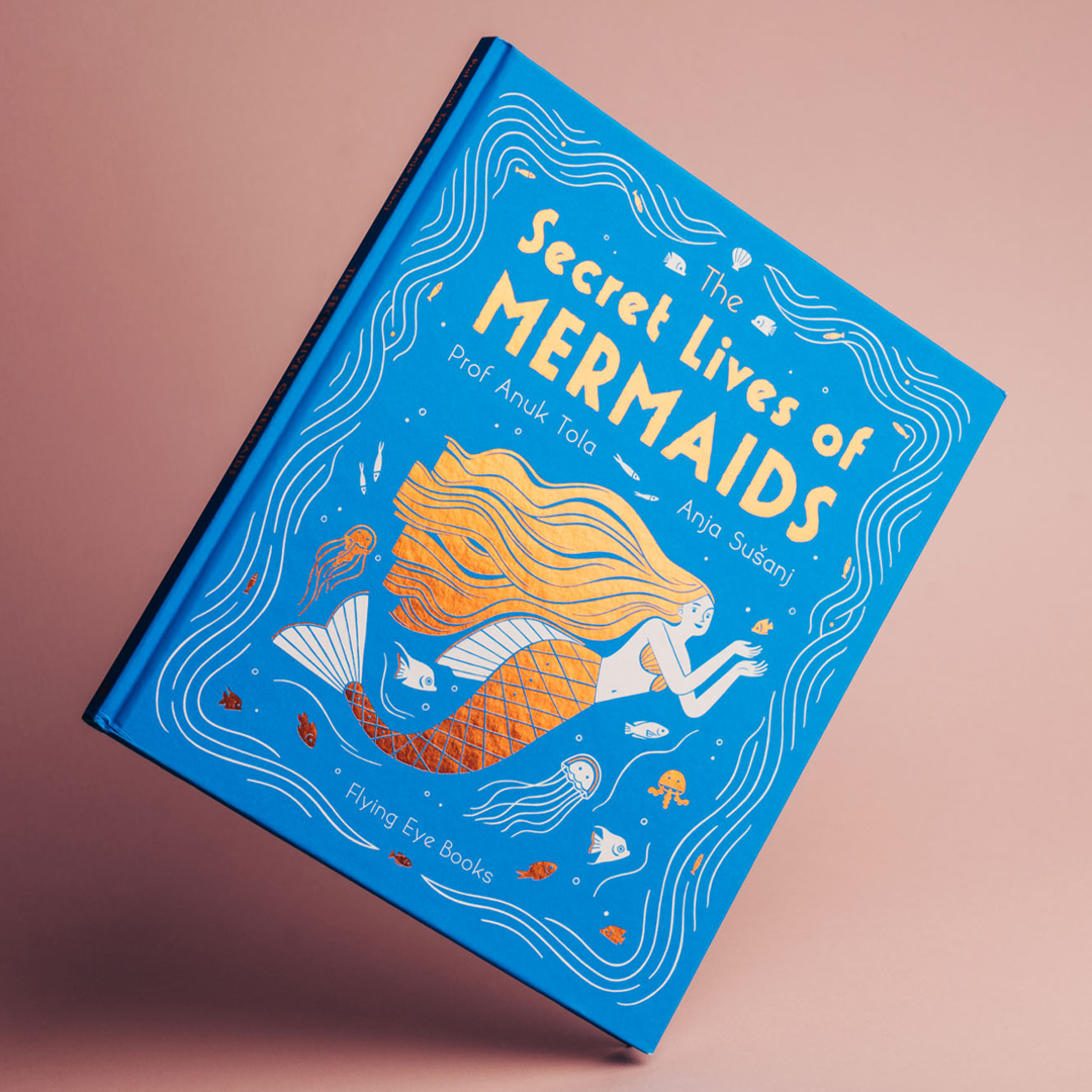 Secret Lives of Mermaids, Flying Eye Books, Anja Susanj